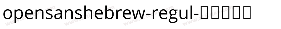 opensanshebrew-regul字体转换