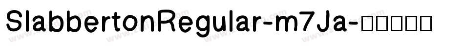 SlabbertonRegular-m7Ja字体转换
