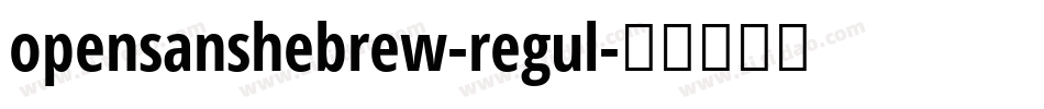 opensanshebrew-regul字体转换