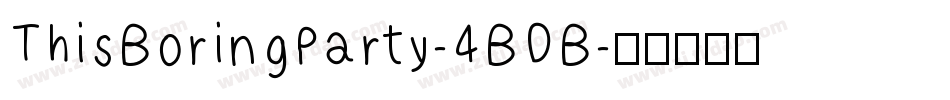 ThisBoringParty-4BDB字体转换