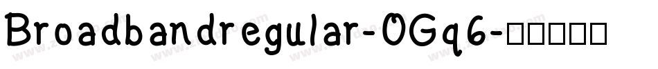 Broadbandregular-OGq6字体转换