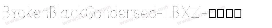 BrokenBlackCondensed-LBXZ字体转换
