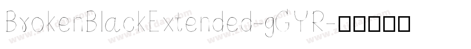 BrokenBlackExtended-gGYR字体转换