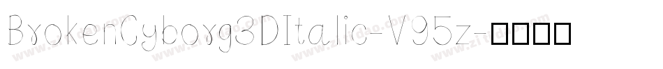 BrokenCyborg3DItalic-V95z字体转换