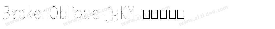 BrokenOblique-jyKM字体转换