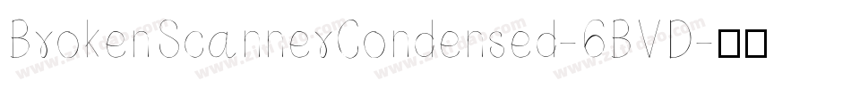 BrokenScannerCondensed-6BVD字体转换