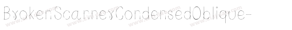 BrokenScannerCondensedOblique-y5WM字体转换