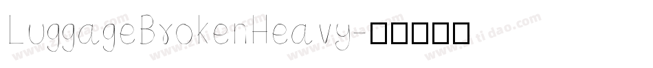 LuggageBrokenHeavy字体转换