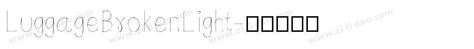 LuggageBrokenLight字体转换