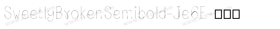 SweetlyBrokenSemibold-Je6E字体转换