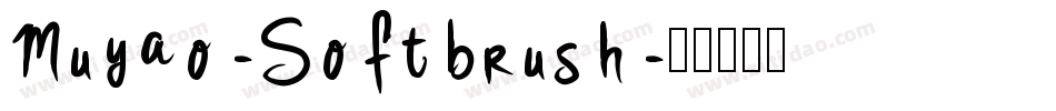 Muyao-Softbrush字体转换