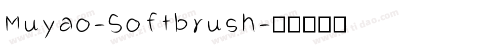 Muyao-Softbrush字体转换