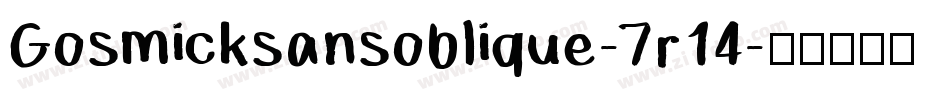 Gosmicksansoblique-7r14字体转换
