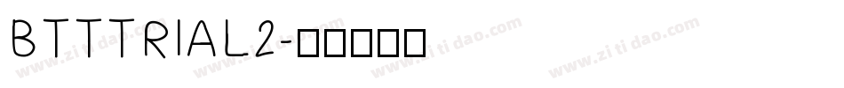 BTTTRIAL2字体转换