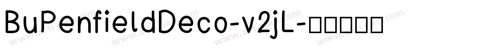 BuPenfieldDeco-v2jL字体转换