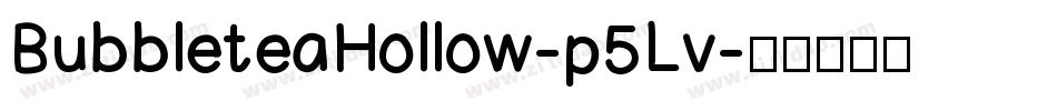 BubbleteaHollow-p5Lv字体转换