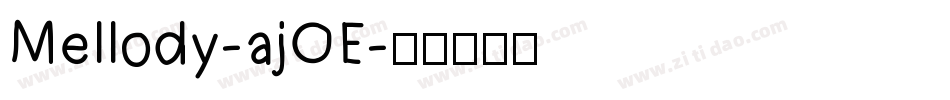 Mellody-ajOE字体转换