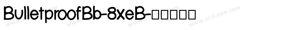 BulletproofBb-8xeB字体转换