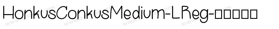 HonkusConkusMedium-LReg字体转换