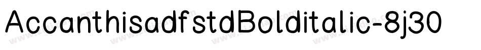 AccanthisadfstdBolditalic-8j30字体转换