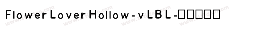 FlowerLoverHollow-vLBL字体转换