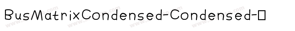 BusMatrixCondensed-Condensed字体转换