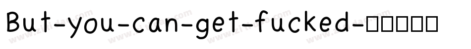But-you-can-get-fucked字体转换