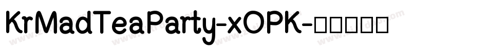 KrMadTeaParty-xOPK字体转换