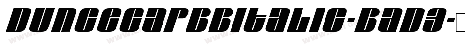 DuncecapbbItalic-Bad3字体转换