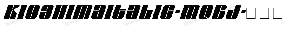 KioshimaItalic-MqBJ字体转换 KioshimaItalic-MqBJ字体转换