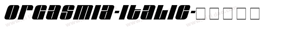 Orgasmia-Italic字体转换 Orgasmia-Italic字体转换