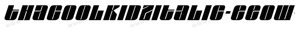 ThacoolkidzItalic-Ee0W字体转换 ThacoolkidzItalic-Ee0W字体转换