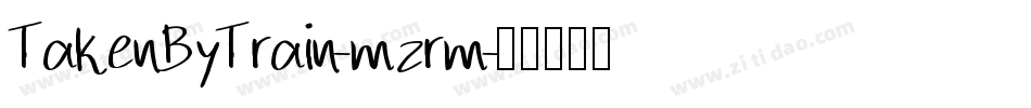 TakenByTrain-mzrm字体转换