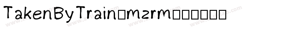 TakenByTrain-mzrm字体转换