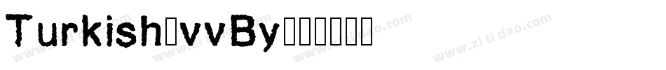 Turkish-vvBy字体转换