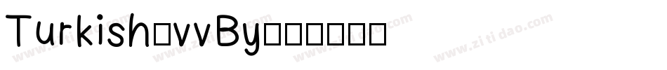Turkish-vvBy字体转换