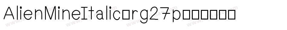 AlienMineItalic-rg27p字体转换