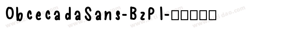 ObcecadaSans-BzPl字体转换