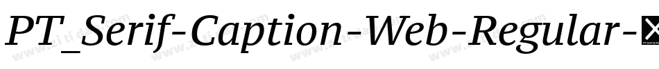 PT_Serif-Caption-Web-Regular字体转换