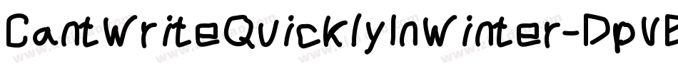 CantWriteQuicklyInWinter-DpVE字体转换