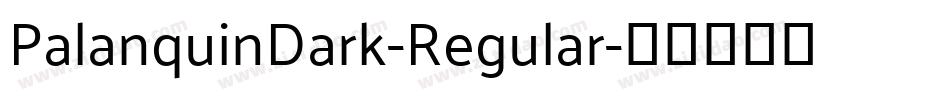 PalanquinDark-Regular字体转换