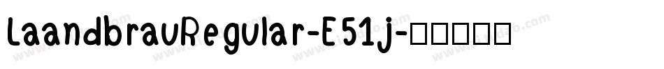 LaandbrauRegular-E51j字体转换