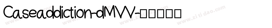 Caseaddiction-dMVV字体转换