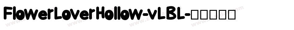 FlowerLoverHollow-vLBL字体转换