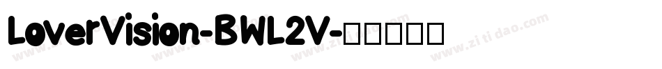 LoverVision-BWL2V字体转换