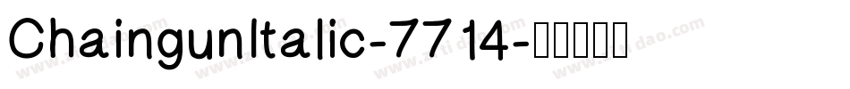 ChaingunItalic-7714字体转换