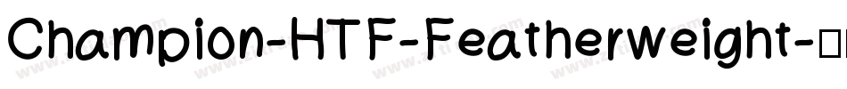 Champion-HTF-Featherweight字体转换