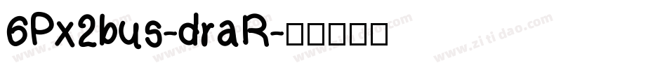 6Px2bus-draR字体转换