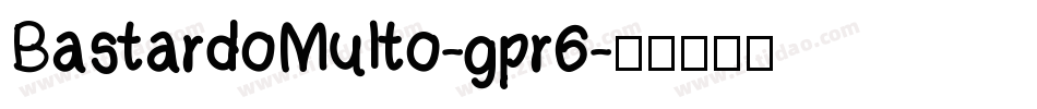 BastardoMulto-gpr6字体转换