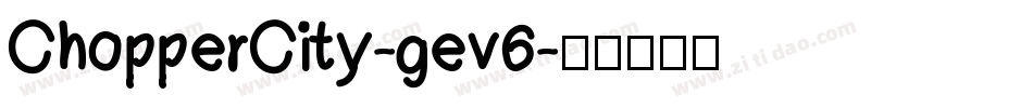 ChopperCity-gev6字体转换